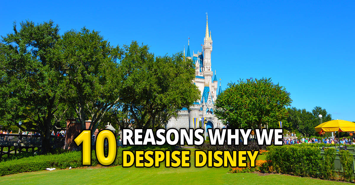 Cinderella Castle at Disney World with bold text: "10 Reasons Why We Despise Disney," targeting theme park fans' critiques of Disney.