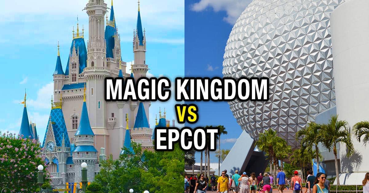 Magic Kingdom VS Epcot