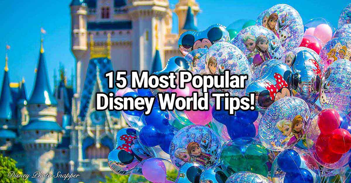 15 Most Popular WDW Tips Ever