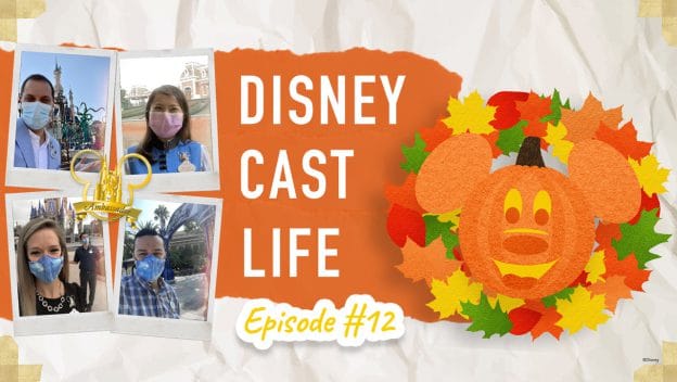Disney Cast Members in masks, "Disney Cast Life #12" text, Mickey pumpkin wreath, and magical holiday park highlights.