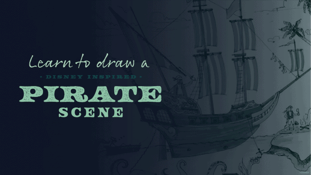 Learn to draw a Disney-inspired Pirate Scene" appears over a whimsical pirate ship sketch reminiscent of Disneyland adventure rides.