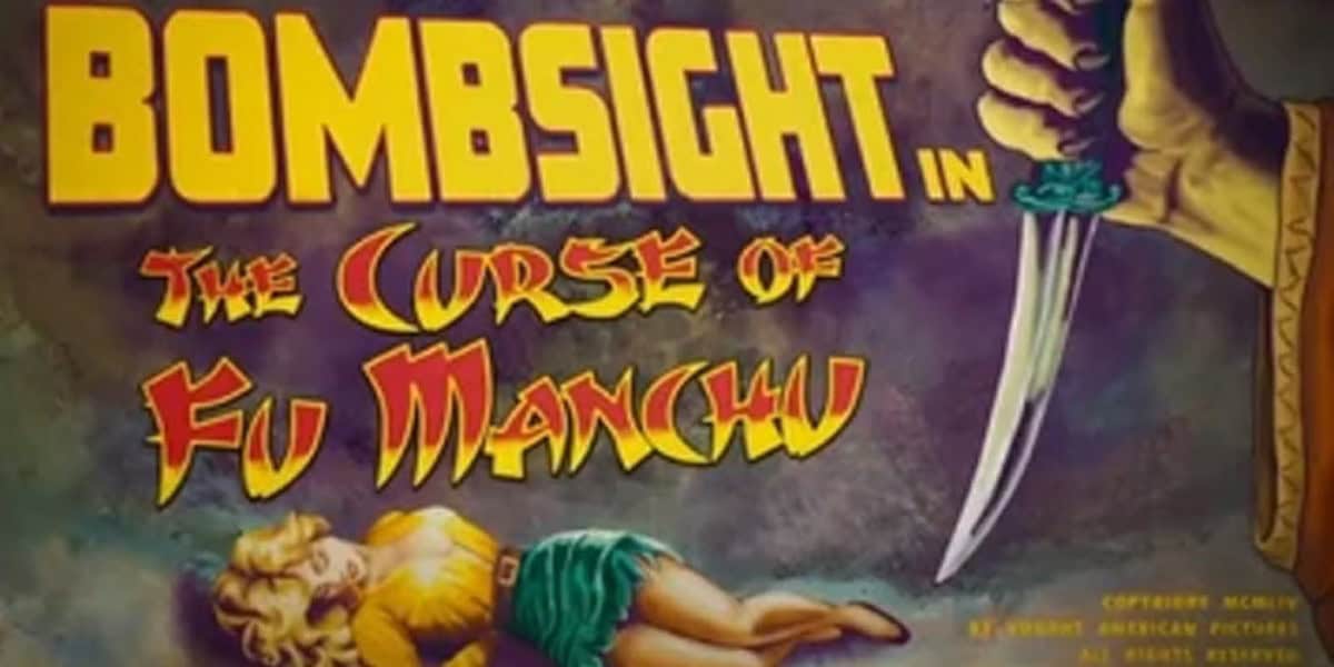 Vintage movie poster with bold yellow text “BOMBSIGHT in The Curse of Fu Manchu.” It features a woman in green lying on the ground and a hand holding a dagger above her. Retro style fonts and artwork.