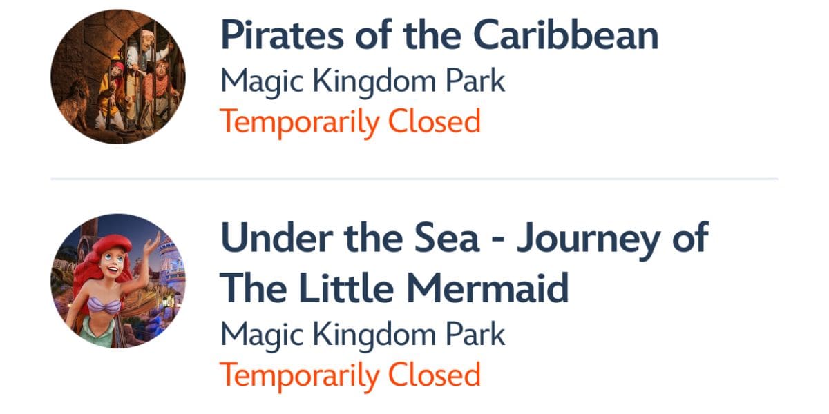 Pirates of the Caribbean and Under the Sea ~ Journey of the Little Mermaid are currently marked as temporarily closed at Magic Kingdom Park.