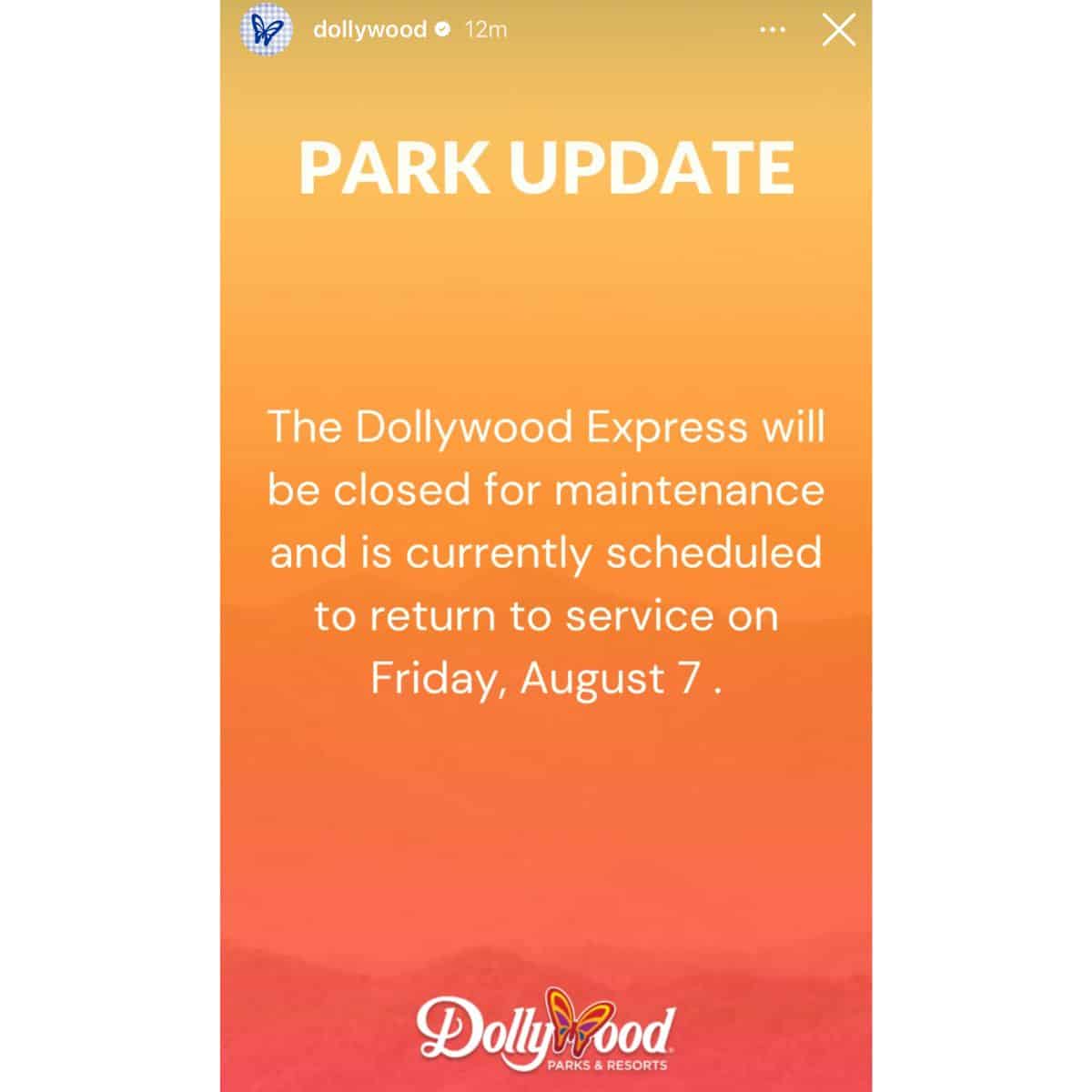 The Dollywood Express is temporarily closed for maintenance but will be back on track and welcoming riders again starting Friday, August 7.
